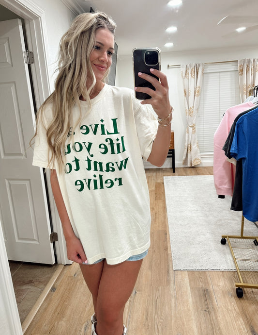 Live a life you want to relive t-shirt