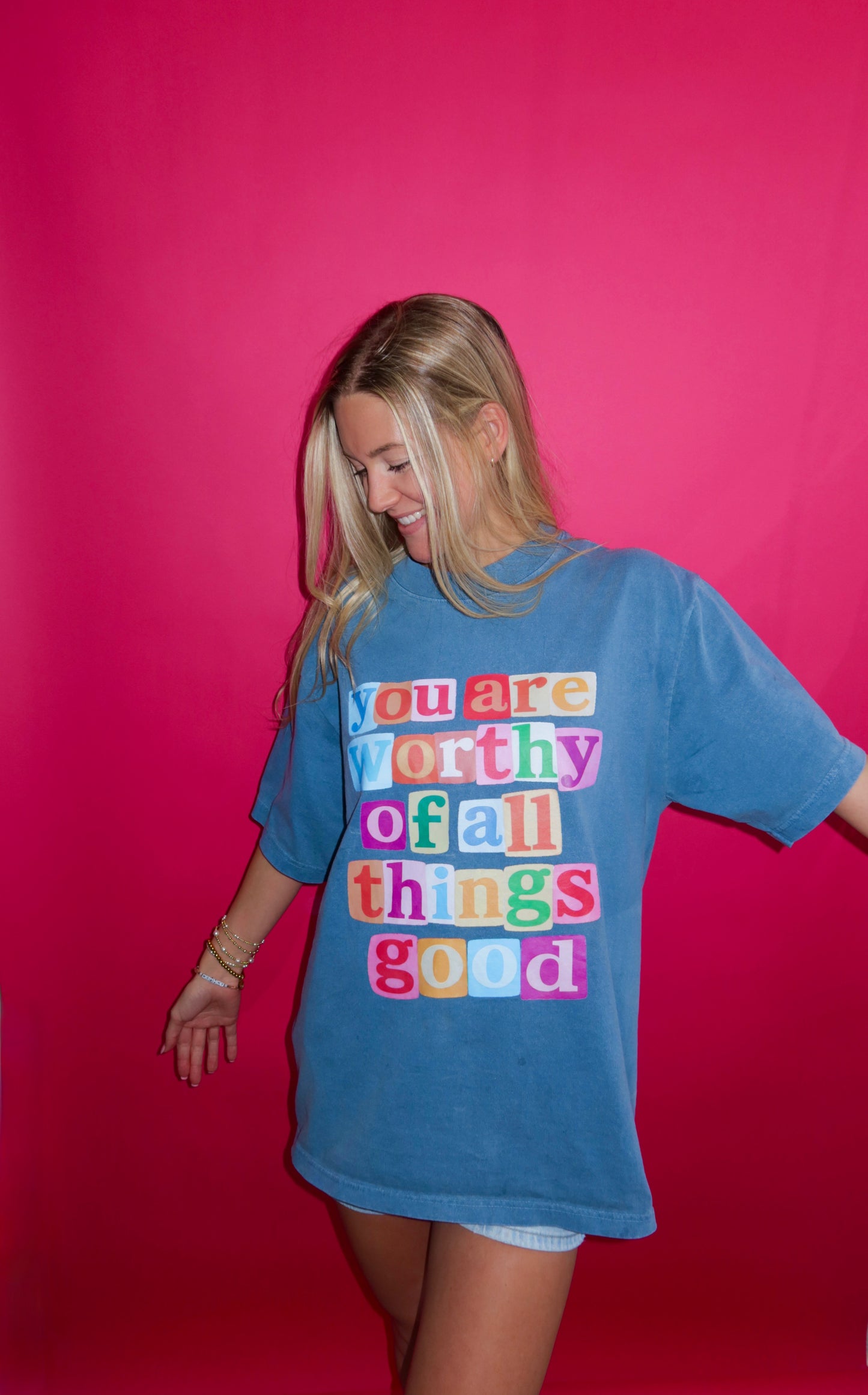 You are Worthy of all things GOOD t-shirt